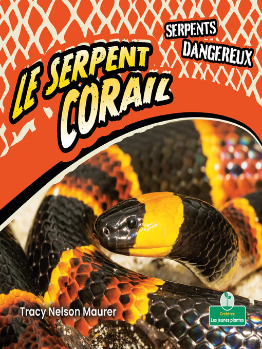 Title details for Le serpent corail (Coral Snakes) by Tracy Nelson Maurer - Available